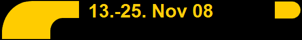 13.-25. Nov 08