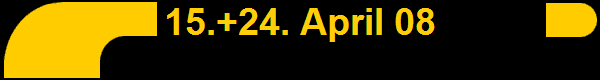 15.+24. April 08